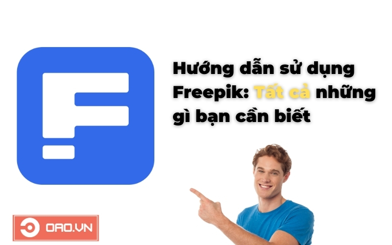 Hướng dẫn sử dụng Freepik: Tất cả những gì bạn cần biết