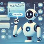 Hướng dẫn cách sử dụng prompt cho ChatGPT