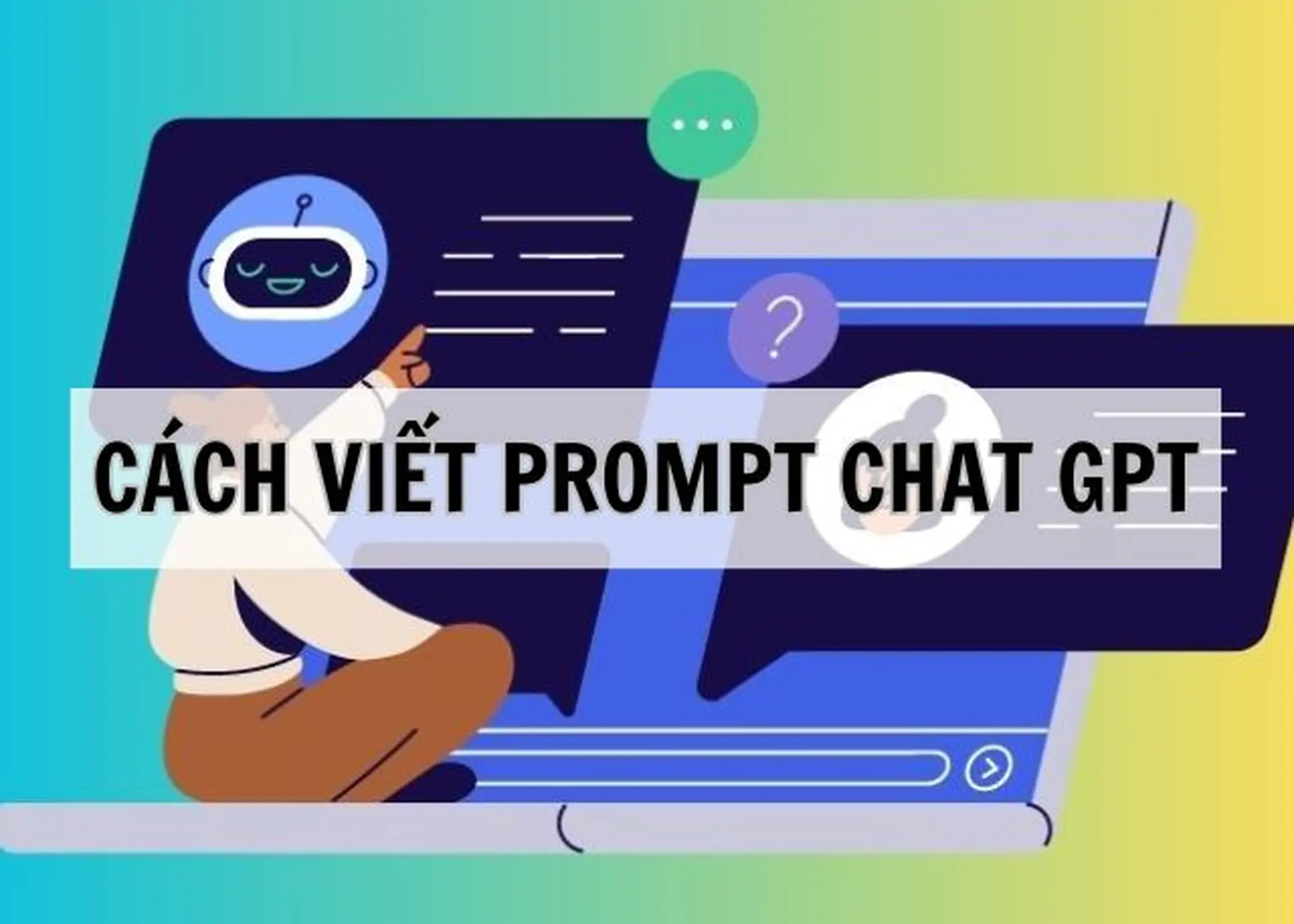 Cách viết Prompt Chat GPT đỉnh cao